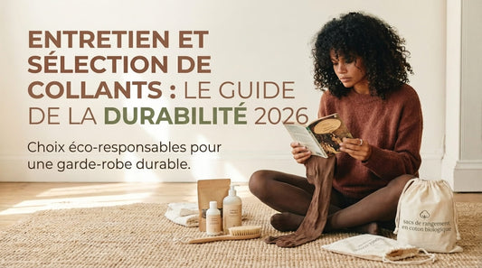 Entretien et Choix de Collants : Le Guide de la Durabilité 2026